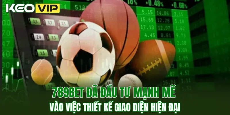 789BET đã đầu tư mạnh mẽ vào việc thiết kế giao diện hiện đại