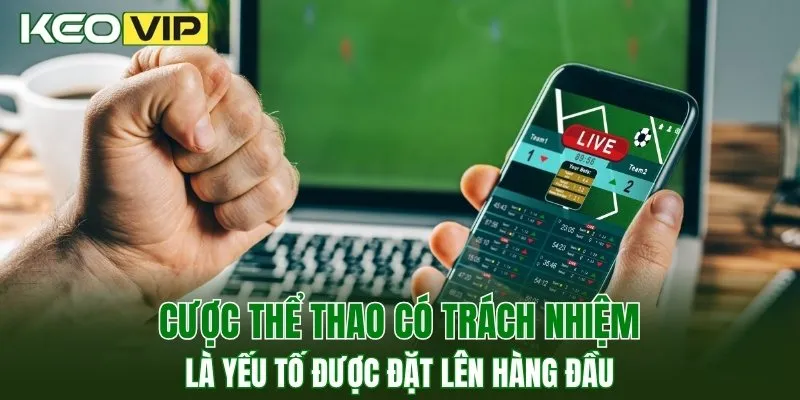 Cược thể thao có trách nhiệm là yếu tố được đặt lên hàng đầu