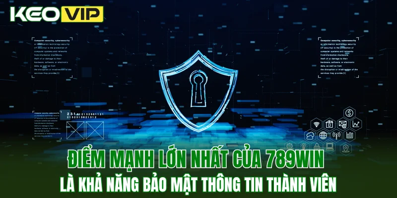Điểm mạnh lớn nhất của 789WIN là khả năng bảo mật thông tin thành viên