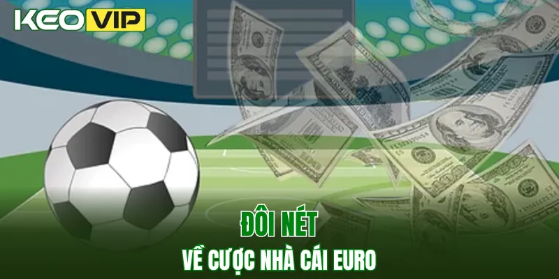 Đôi nét về cược nhà cái Euro