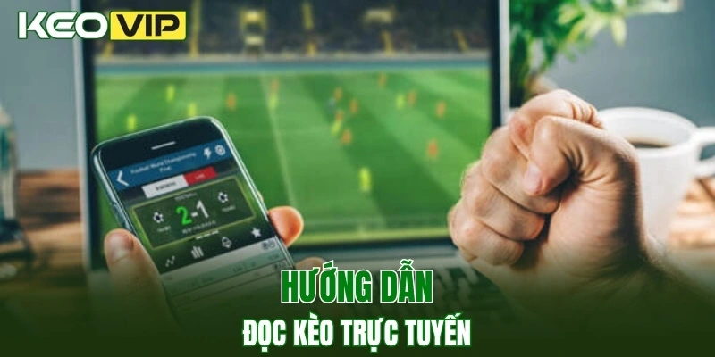 Keo Truc Tuyen - Cách Bắt Kèo Chuẩn, Thắng Lớn Mỗi Ngày 3 Hướng dẫn đọc keo truc tuyen