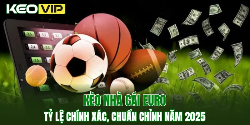Kèo nhà cái Euro
