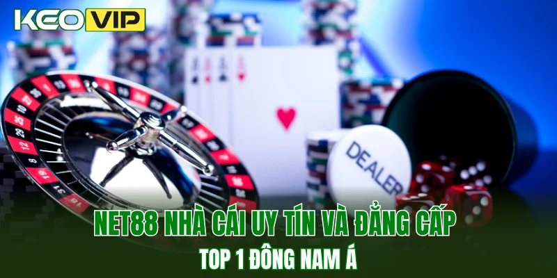 NET88 - Nhà Cái Xanh Chín, Đỉnh Cao Bậc Nhất Tại Châu Á 2 NET88 nhà cái uy tín và đẳng cấp top 1 Đông Nam Á