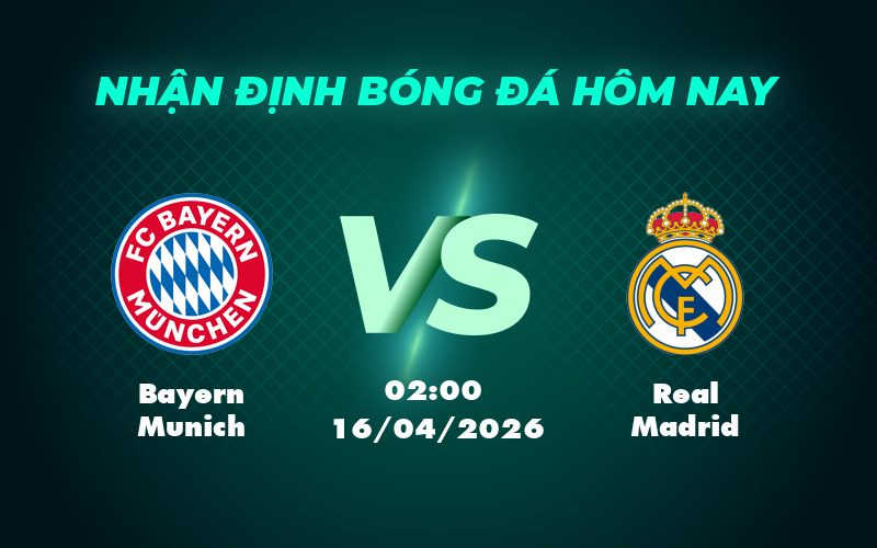 Nhận định - Soi kèo Bayern Munich vs Real Madrid Cuộc chiến đỉnh cao tại đấu trường C1 1 bayern munich real madrid 16 04 c1