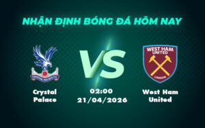 crystal palace west ham united 21 04 ngoai hang anh