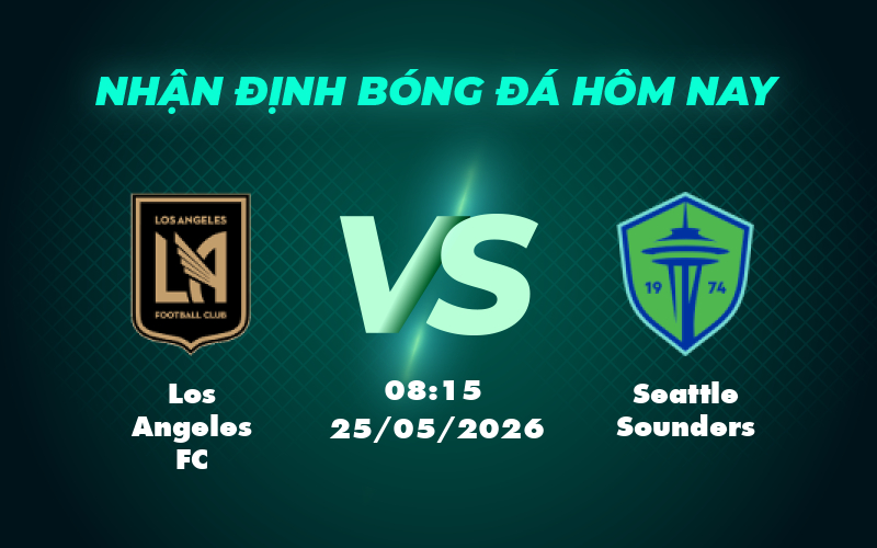 los angeles fc seattle sounders 25 05 mls my